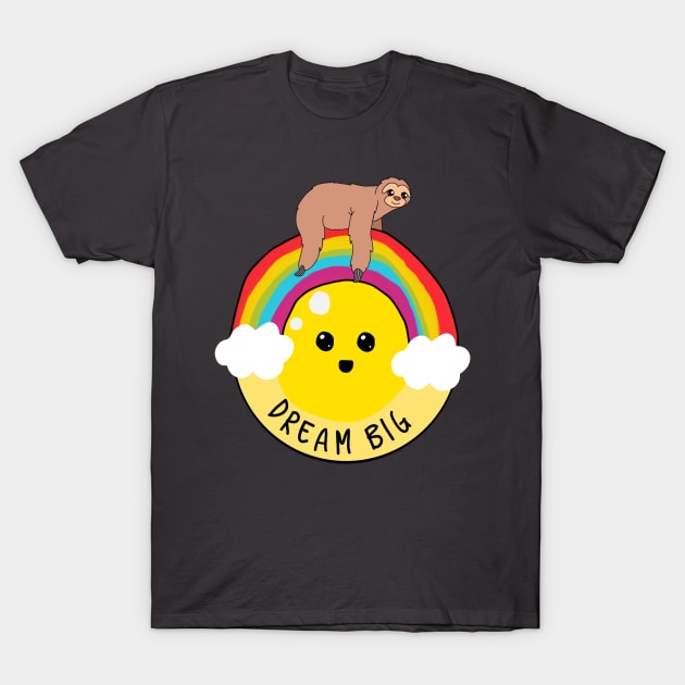 Dream big sloth riding rainbow motivational T-Shirt by gigglycute